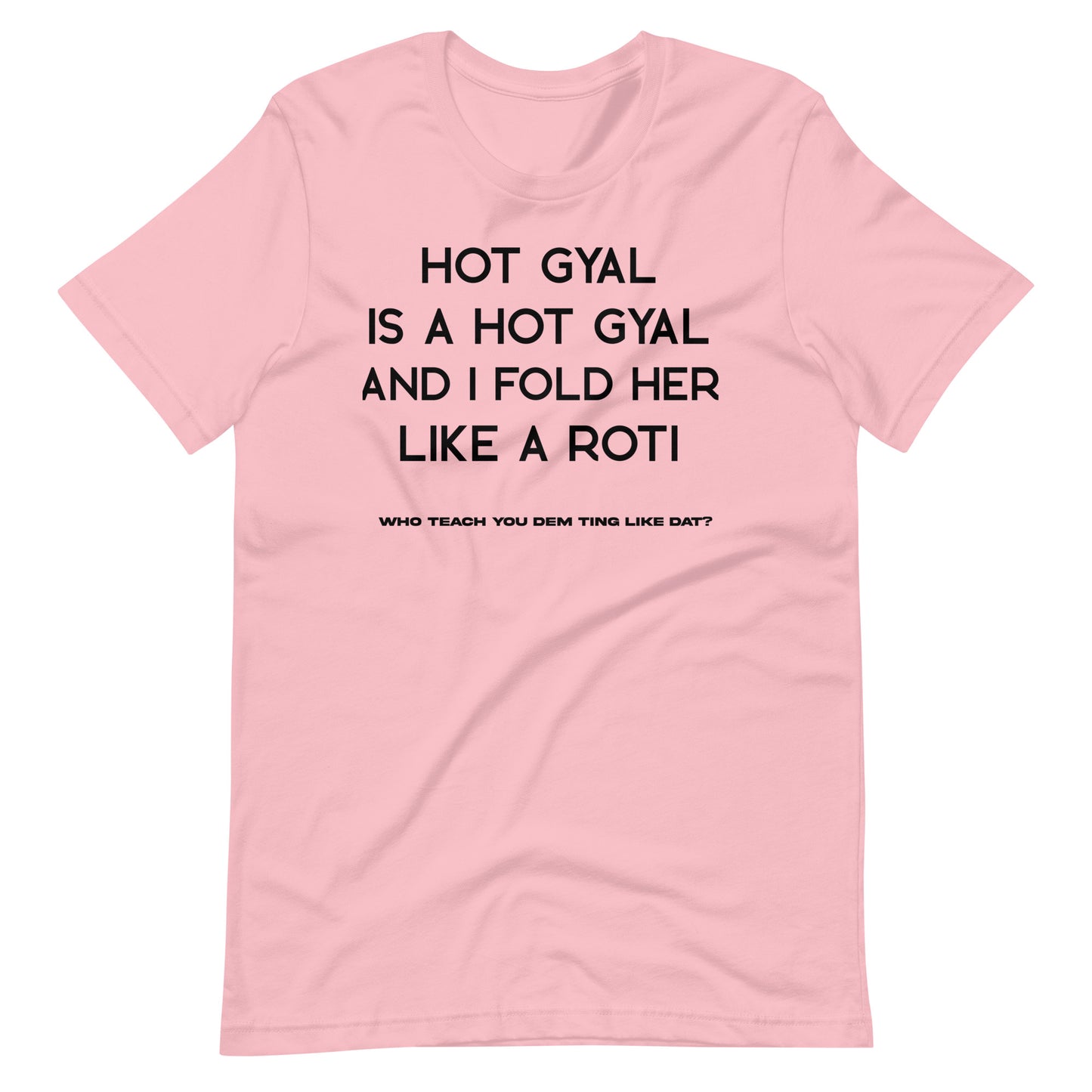 Who Teach You Dem Ting t-shirt