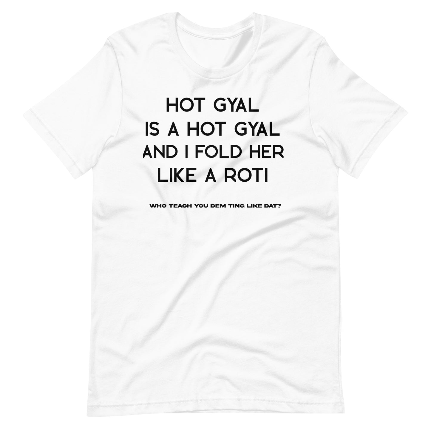 Who Teach You Dem Ting t-shirt