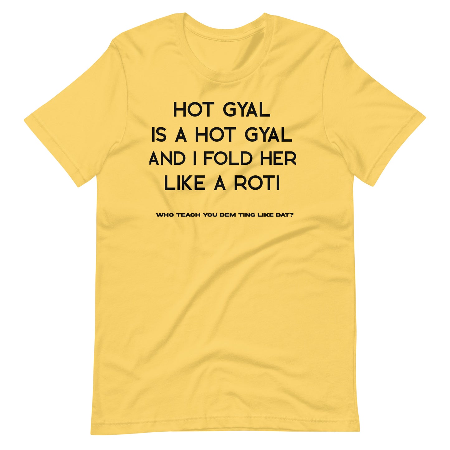 Who Teach You Dem Ting t-shirt